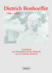 Dietrich Bonhoeffer, 1906-1945. Lehrerband zum Materialheft für die Oberstufe （2007. 80 S. 30 cm）