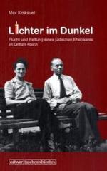 Lichter im Dunkel : Flucht und Rettung eines jüdischen Ehepaares im Dritten Reich. Mit e. Vorw. v. Eberhard Röhm (Calwer Taschenbibliothek 108) （3. Auflage 2012. 2008. 192 S. zahlr. schw.-w. Abb. 18.5 cm）