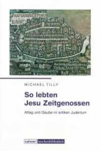 So lebten Jesu Zeitgenossen : Alltag und Glaube im antiken Judentum (Calwer Taschenbibliothek 113) （1., Aufl. 2008. 174 S. 4 SW-Abb. 18.5 cm）