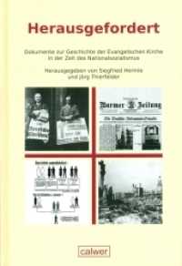 Herausgefordert : Dokumente zur Geschichte der Evangelischen Kirche in der Zeit des Nationalsozialismus （1., Aufl. 2008. 845 S. 1 Farbabb. 17 x 25 cm）