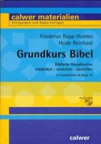 Grundkurs Bibel, m. 1 CD-ROM : 15 Lernstationen ab Klasse 10. 15 Lernstationen ab Klasse 10. Anregunden und Kopiervorlagen (Calwer Materialien) （2012. 144 S. mit 103 sw- und 67 farbigen Abbildungen. 29.7 cm）