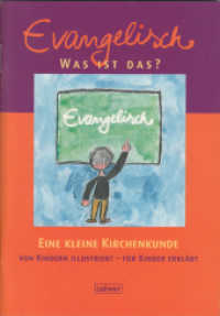 Evangelisch - Was ist das? : Eine kleine Kirchenkunde (Calwer Geschenkhefte) （2. Auflage 2014. 2011. 32 S. m. zahlr. Farbillustr. 14.8 cm）