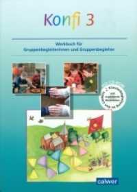 Konfi 3, m. 1 Buch, m. 1 CD-ROM : Werkbuch für Gruppenbegleiterinnen und Gruppenbegleiter （2012. 160 S. mit CD-ROM und Spielplan / Plakat, durchgehend farbig ges）