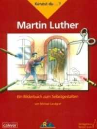 Kennst du ...? Martin Luther : Ein Bilderbuch zum Selbstgestalten (Kennst du...? 1) （3. Auflage 2017. 2012. 24 S. Mit Illustrationen von Claudia Held-Bez.）