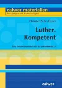 Luther. Kompetent : Eine Unterrichtseinheit für die Sekundarstufe I (Calwer Materialien) （1. Aufl. 2013. 62 S. DIN A4, farb. Anhang. 29.7 cm）