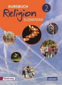 Kursbuch Religion Elementar 2 : Arbeitsbuch für den Religionsunterricht im 7./8. Schuljahr, Schülerband (Kursbuch Religion Elementar 2) （1. Auflage. 2018. 208 S. 26 cm）