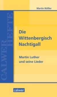 Die Wittenbergisch Nachtigall : Martin Luther und seine Lieder (Calwer Hefte) （3. Auflage 2017. 2015. 72 S. 8 Abb. 20.5 cm）