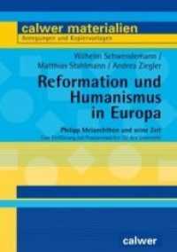 Reformation und Humanismus in Europa : Philipp Melanchthon und seine Zeit. Eine Einführung mit Praxisentwürfen für den Unterricht (Calwer Materialien) （2. veränderte Auflage 2017. 2017. 112 S. m. Abb. 29.7 cm）