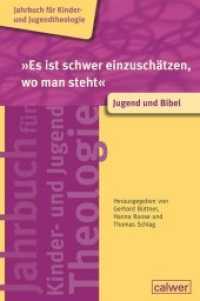"Es ist schwer einzuschätzen, wo man steht" : Jugend und Bibel (Jahrbuch für Kinder- und Jugendtheologie .2) （2018. 168 S. 24 cm）