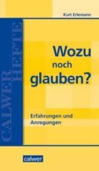 Wozu noch glauben? : Erfahrungen und Anregungen (Calwer Hefte) （2019. 136 S. 20.5 cm）