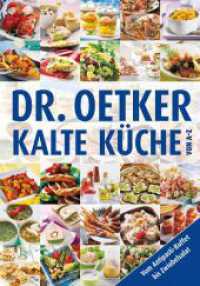Dr. Oetker Kalte Küche von A-Z : Vom Antipasti-Buffet bis Zwiebelsalat （2011. 287 S. 220 Farbabb. 230 mm）