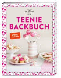 Dr. Oetker Teenie Backbuch : Dr. Oetker meets #Baking: Der Bestseller mit kreativen Backideen und Trendgebäcke für Dich und deinen nächsten Post. (Teenie-Reihe) （10. Aufl. 2018. 96 S. 45 Abb. 265.00 mm）
