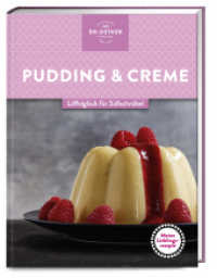 Meine Lieblingsrezepte: Pudding & Creme : Löffelglück für Süßschnäbel - selbst gemachter Genuss, der Kindheitserinnerungen weckt （1. Auflage. 2023. 80 S. 208.00 mm）