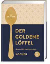 Der goldene Löffel - Kochen : Unsere 250 Lieblingsrezepte - gelingsicher, lecker, klassisch, aktuell - Das Beste aus 100 Jahren Dr. Oetker Kocherfahrung （1. Auflage. 2025. 304 S. 220 Abb. 265.00 mm）