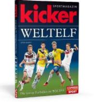 kicker-Weltelf - Die besten Fußballer der WM 2014 (kicker sportmagazin) （2014. 112 S. m. 100 Farbfotos. 305 mm）