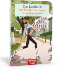 Das Laufbuch für Faulenzerinnen : Laufen lernen mit dem 28-Tage-Laufprogramm für Anfängerinnen und Sportmuffel. Mit steigernden Laufeinheiten, Dehnübungen und Tipps für die richtige Laufausrüstung. （3. Aufl. 2022. 128 S. ca. 100 Abbildungen. 18.60 cm）
