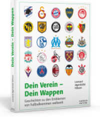 Dein Verein - Dein Wappen : Geschichten zu den Emblemen von Fußballvereinen weltweit (Copress Edition) （1. Auflage. 2019. 176 S. Mehr als 300 farbige Abbildungen. 27.5 cm）