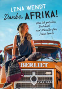 Danke, Afrika! Was ich zwischen Dschibuti und Marokko f&uuml;rs Leben lernte. : Wenn der Traum vom Auswandern wahr wird: Spannender Reisebericht mit authentischen Einblicken in das Leben in Afrika （1. Auflage）