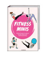 Fitness Minis : Effektives Workout zuhause. Mit Pilates Übungen, Yoga für Anfänger, Workouts für den Bauch und HIIT Workouts schnell und einfach fit werden. Fitness Übungen ohne Geräte. （2024. 256 S. 220 mm）