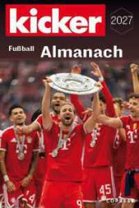 Kicker Fu&szlig;ball Almanach 2027 : Nachschlagewerk f&uuml;r jeden Fu&szlig;ballfan. R&uuml;ckblick auf den dt. & intern. Fu&szlig;ball in der Bundesliga & Regionalliga, WM, EM, DFB-Pokal, Europapokal, Jugend- & Frauenfu&szlig;ball