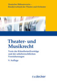 Theater- und Musikrecht : Texte der Künstlertarifverträge und der urheberrechtlichen Vereinbarungen （9. Aufl. 2024. 338 S. 210 mm）
