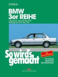 So wird's gemacht. 58 BMW 3er Limousine von 9/82 bis 8/90, Touring von 9/87 bis 2/94 : So wird's gemacht - Band 58 (Print on Demand). Mit Stromlaufplänen （18. Auflage. 2016. 284 S. 515 Abb., 8 Plänen und 14 Störungs）
