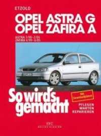 So wird's gemacht. 113 Opel Astra G 3/98 bis 2/04 - Opel Zafira A 4/99 bis 6/05 : Pflegen, warten, reparieren. Mit Stromlaufplänen （12. Auflage 2018. 2018. 320 S. 589 Abb., mit Störungstabellen und）
