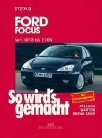 So wird's gemacht. 117 Ford Focus 10/98 bis 10/04 : Limousine/Turnier. Benziner und Diesel. Mit Stromlaufplänen （9. Auflage 2017. 2017. 300 S. 612 Abb., mit Störungstabellen und）
