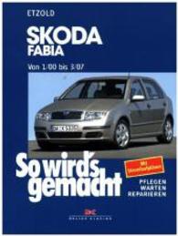 Skoda Fabia von 1/00 bis 3/07 : So wird's gemacht - Band 130 （6. Auflage 2016. 2004. 296 S. 513 Abb., mit Störungstabellen und）