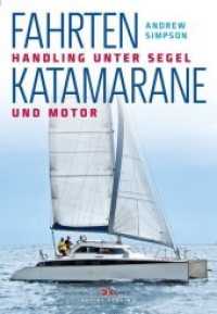 Fahrtenkatamarane : Handling unter Segel und Motor （1. Auflage 2013. 2013. 120 S. 83 Farbabb., 25 Farbfotos. 239 mm）