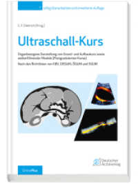 Ultraschall-Kurs : Organbezogene Darstellung von Grund- und Aufbaukurs sowie weiterführender Module (Postgraduierten-Kurse). Nach den Richtlinien von KBV, DEGUM, ÖGUM und SGUM. Mit OnlinePlus （7., überarb. u. erw. Aufl. 2020. XXVIII, 644 S. inkl. OnlinePlus）