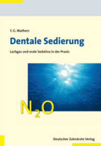 Dentale Sedierung : Lachgas und orale Sedativa in der Praxis （2011. XII, 173 S. m. 76 Abb. u. 19 Tab. 24 cm）