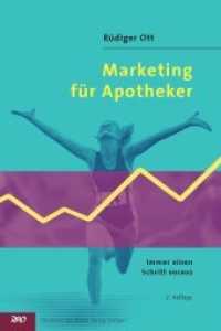 Marketing für Apotheker : Immer einen Schritt voraus （2. Aufl. 2008. 216 S. 77 Farbabb., 17 Tabellen. 230.0 mm）