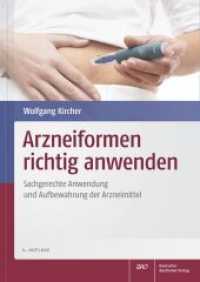 Arzneiformen richtig anwenden : Sachgerechte Anwendung und Aufbewahrung der Arzneimittel （4. Aufl. 2016. XII, 481 S. 91 farb. Abb., 181 farb. Tab. 270 mm）