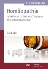 Homöopathie für die Kitteltasche : Indikations- und wirkstoffbezogene Beratungsempfehlungen (Für die Kitteltasche) （6. Aufl. 2019. XIV, 380 S. 165.0 mm）