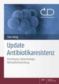 Update Antibiotikaresistenz : Entstehung, Epidemiologie, Wirkstoffentwicklung (Update Pharmazie) （2018. XI, 114 S. 69 farb. Abb., 13 farb. Tab. 297 mm）