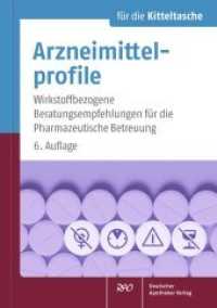 Arzneimittelprofile für die Kitteltasche : Wirkstoffbezogene Beratungsempfehlungen für die Pharmazeutische Betreuung (Für die Kitteltasche) （6. Aufl. 2018. 480 S. 165 mm）