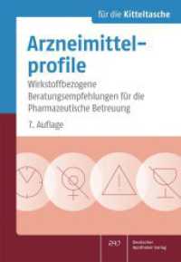 Arzneimittelprofile für die Kitteltasche : Wirkstoffbezogene Beratungsempfehlungen für die Pharmazeutische Betreuung (Für die Kitteltasche) （7. Aufl. 2025. XXVI, 486 S. 165.0 mm）
