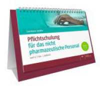 Pflichtschulung für das nicht pharmazeutische Personal : nach   3 ApBetrO （2024. IV, 86 S. mit Aufsteller, Online-PlusBase, 39 PowerPoint-Folien.）