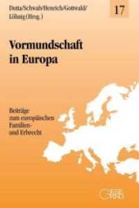Vormundschaft in Europa (Beiträge zum europäischen Familien- und Erbrecht 17) （2016. VIII, 326 S. 22 cm）