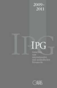 IPG 2009-2011 - Gutachten zum internationalen und ausländischen Privatrecht (Gutachten zum internationalen und ausländischen Privatrecht (IPG)) （2017. 708 S. 24.2 cm）