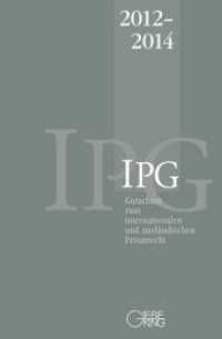 Gutachten zum internationalen und ausländischen Privatrecht (IPG) 2012-2014 (Gutachten zum internationalen und ausländischen Privatrecht (IPG)) （2018. 824 S. 24.2 cm）