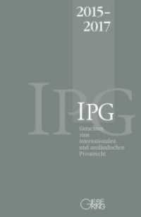 Gutachten zum internationalen und ausländischen Privatrecht (IPG) 2015-2017 (Gutachten zum internationalen und ausländischen Privatrecht (IPG)) （2019. IX, 771 S. 24.2 cm）