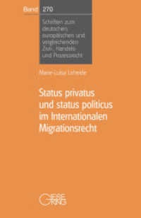 Status privatus und status politicus im Internationalen Migrationsrecht (Schriften zum deutschen, europäischen und vergleichenden Zivil-, Handels- und Prozessrecht 270) （2022. LIX, 245 S. 22 cm）