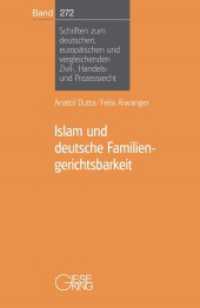 Islam und deutsche Familiengerichtsbarkeit (Schriften zum deutschen, europäischen und vergleichenden Zivil-, Handels- und Prozessrecht 272) （2023. XIII, 135 S. 22 cm）