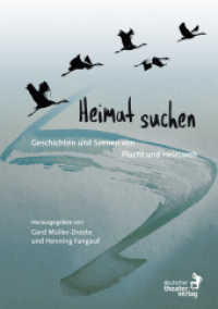 Heimat suchen : Geschichten und Szenen von Flucht und Heimweh （2022. 140 S.）