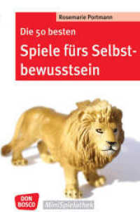Die 50 besten Spiele fürs Selbstbewusstsein (Don Bosco MiniSpielothek) （13. 2022. 80 S. Illustr. 155 mm）