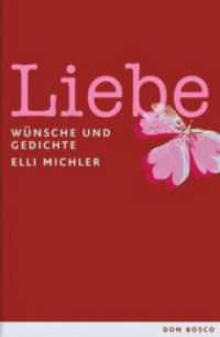 Liebe (W&uuml;nsche und Gedichte) （1. Aufl. 2006. 58 S. 15,5 cm）