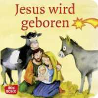 Jesus wird geboren (Kinderbibelgeschichten) （19. 2022. 24 S. Mit zahlr. bunten Bild. 120 mm）