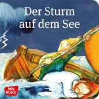 Der Sturm auf dem See (Kinderbibelgeschichten) （7. 2021. 24 S. Mit zahlr. bunten Bild. 120 mm）